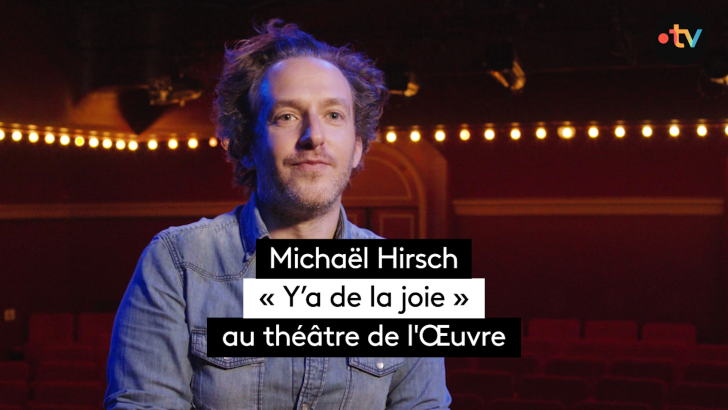 Michael Hirsch Y'a de la joie théâtre de l'Oeuvre